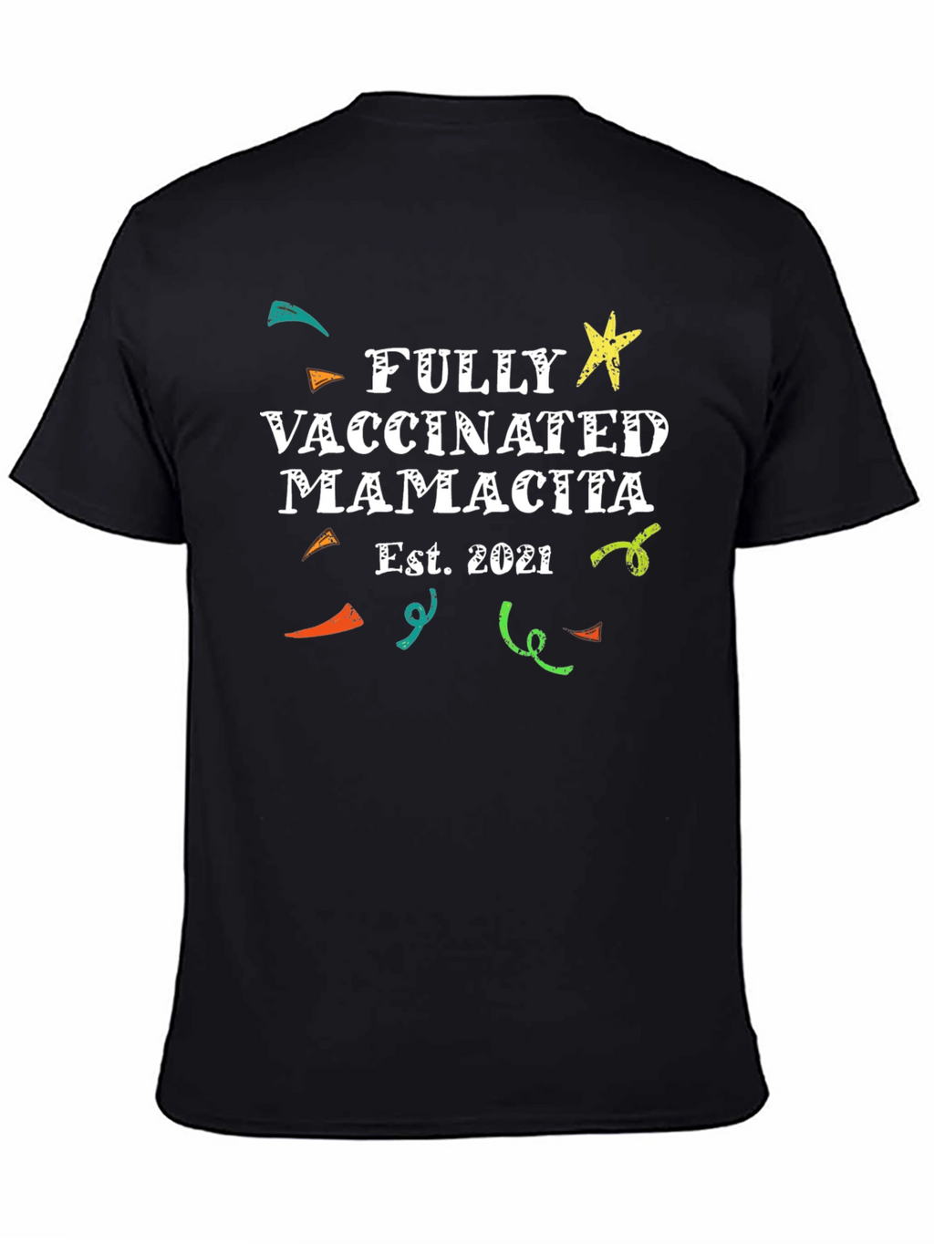 Fully Vaccinated Mamacita Est. 2021 T-Shirt