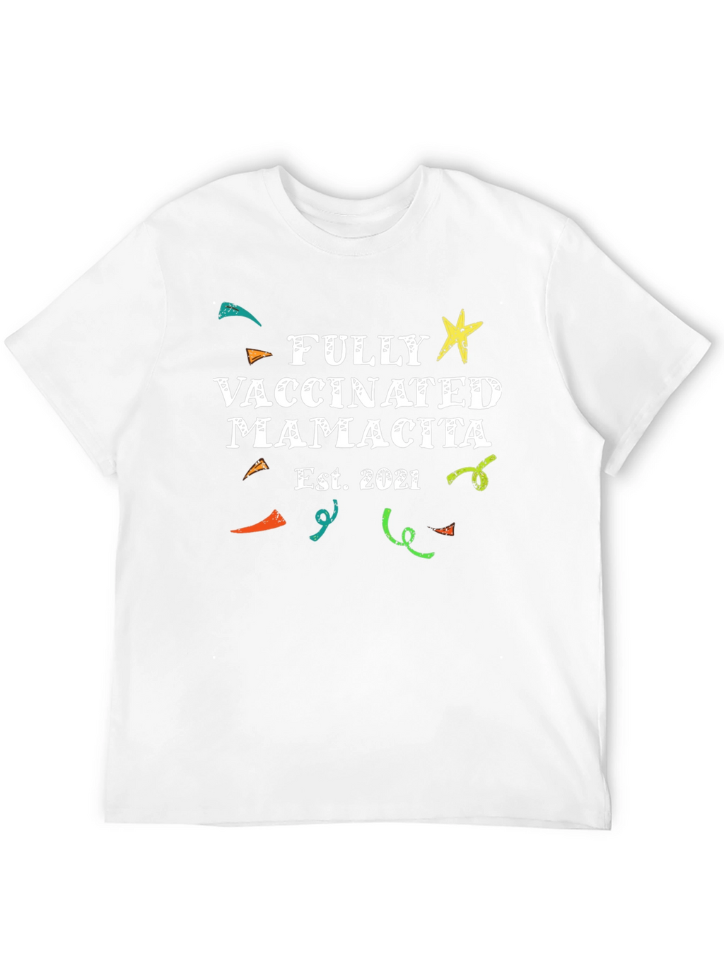 Fully Vaccinated Mamacita Est. 2021 T-Shirt