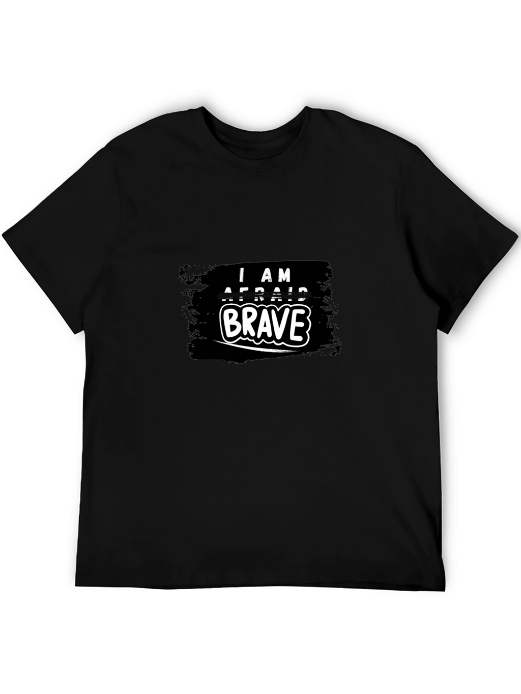 I AM AFRAID BRAVE Graphic T-Shirt
