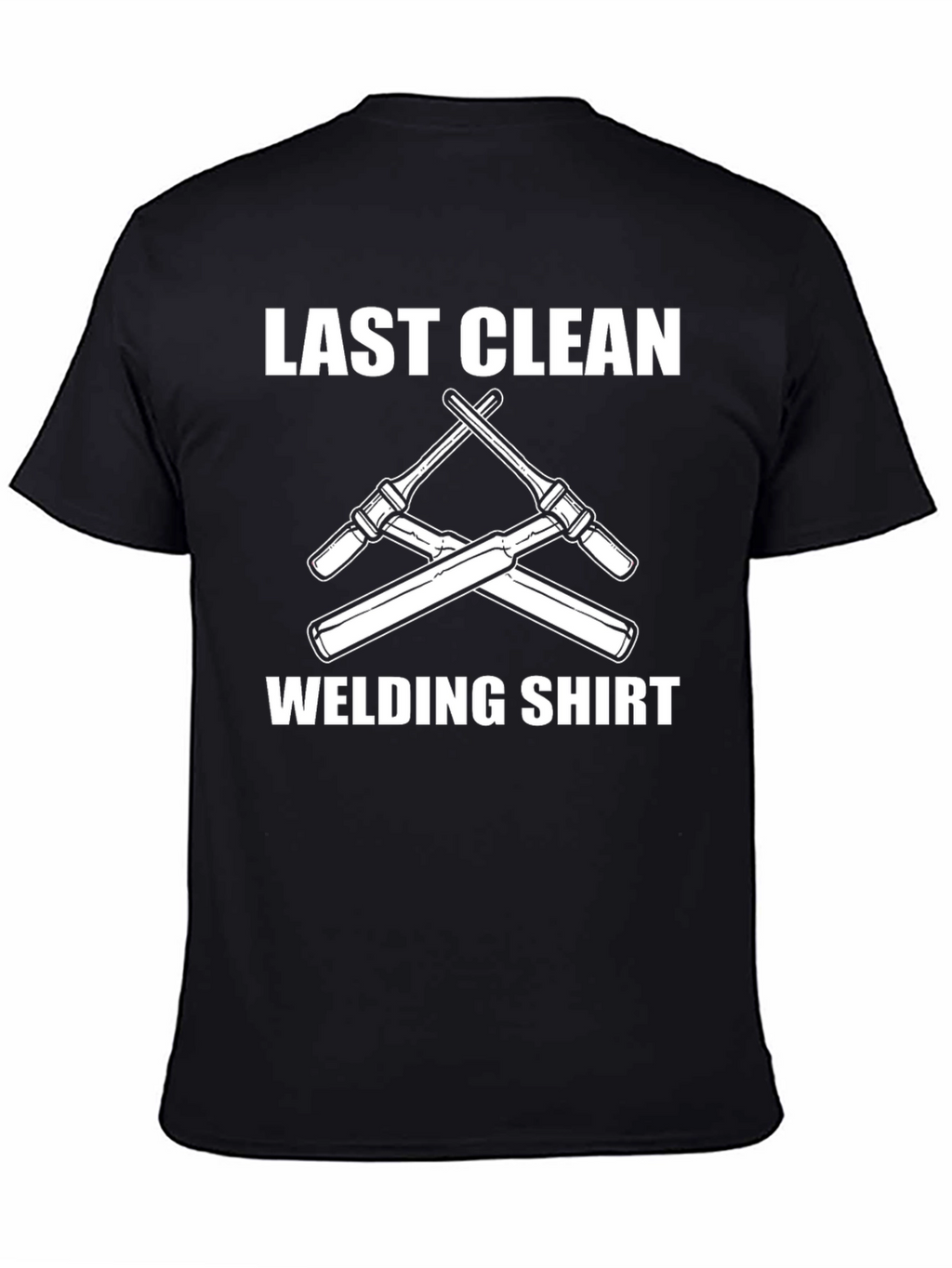 Last Clean Welding Shirt - Funny Welder T-Shirt