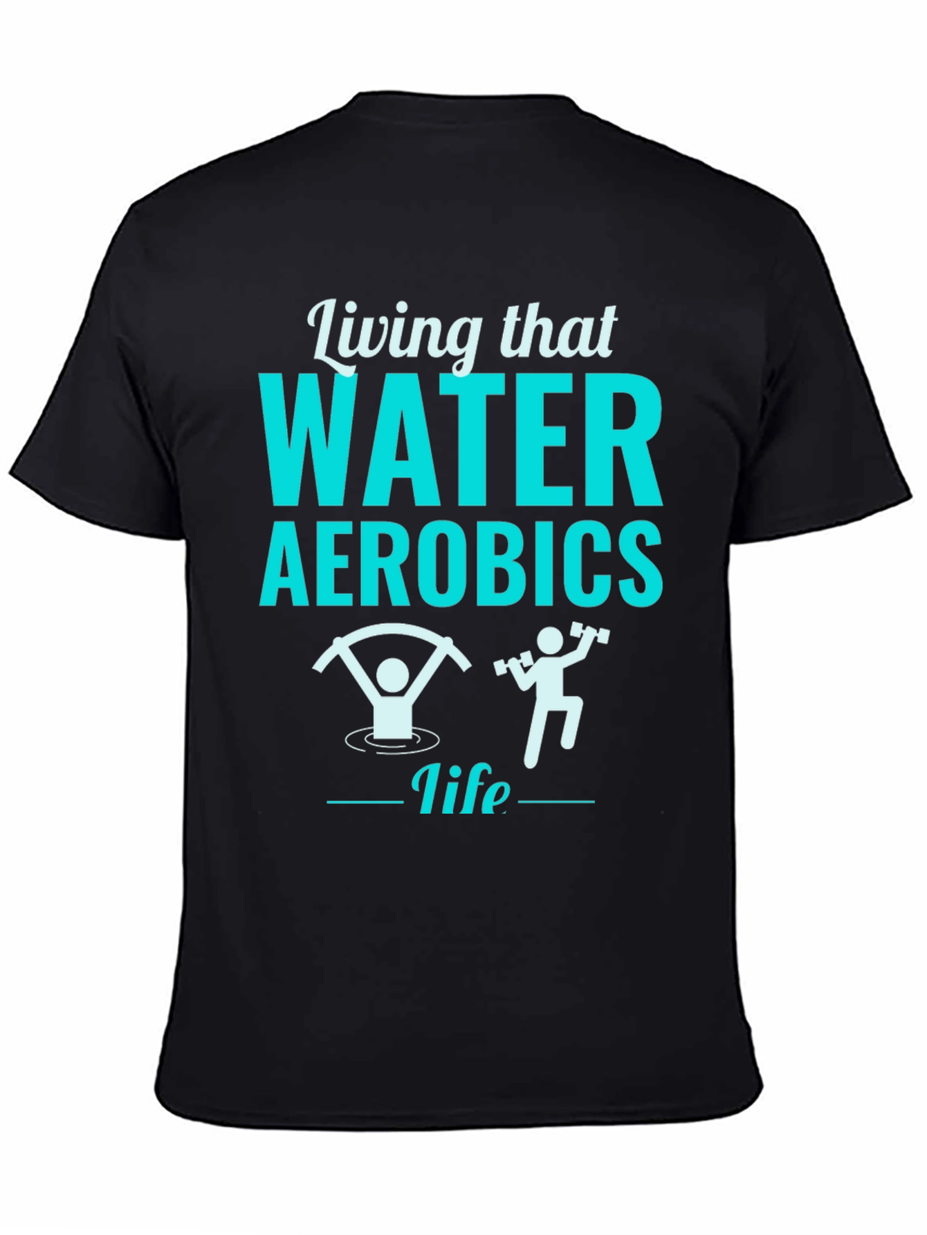 Living That Water Aerobics Life Black T-Shirt