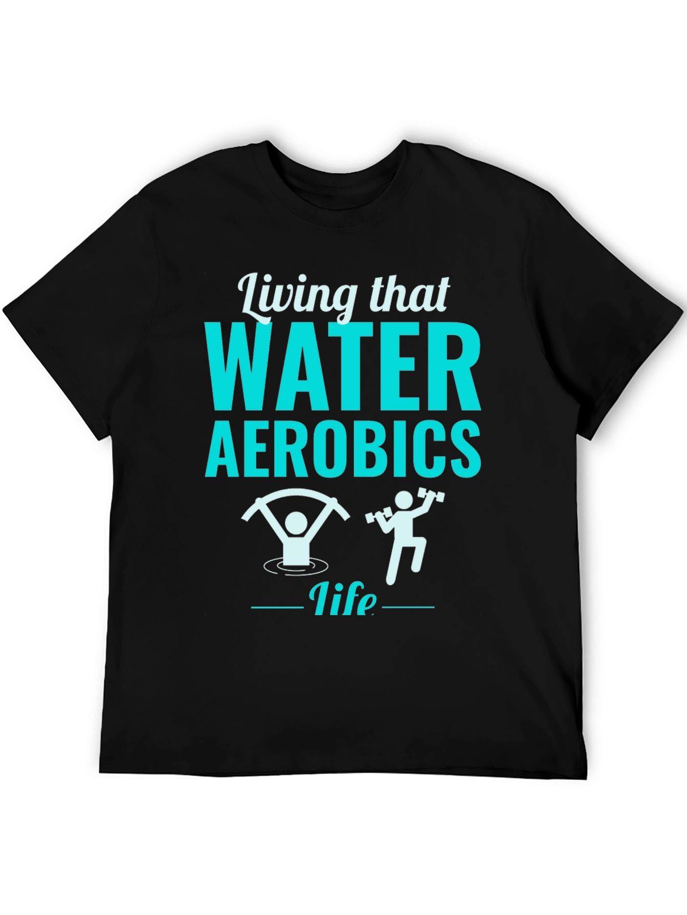 Living That Water Aerobics Life Black T-Shirt