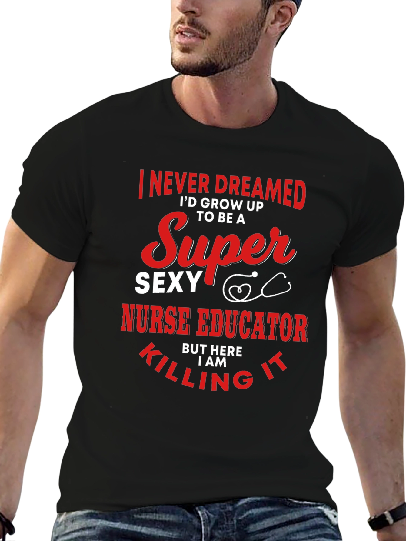Super Sexy Nurse Educator Graphic Tee - Novelty Design