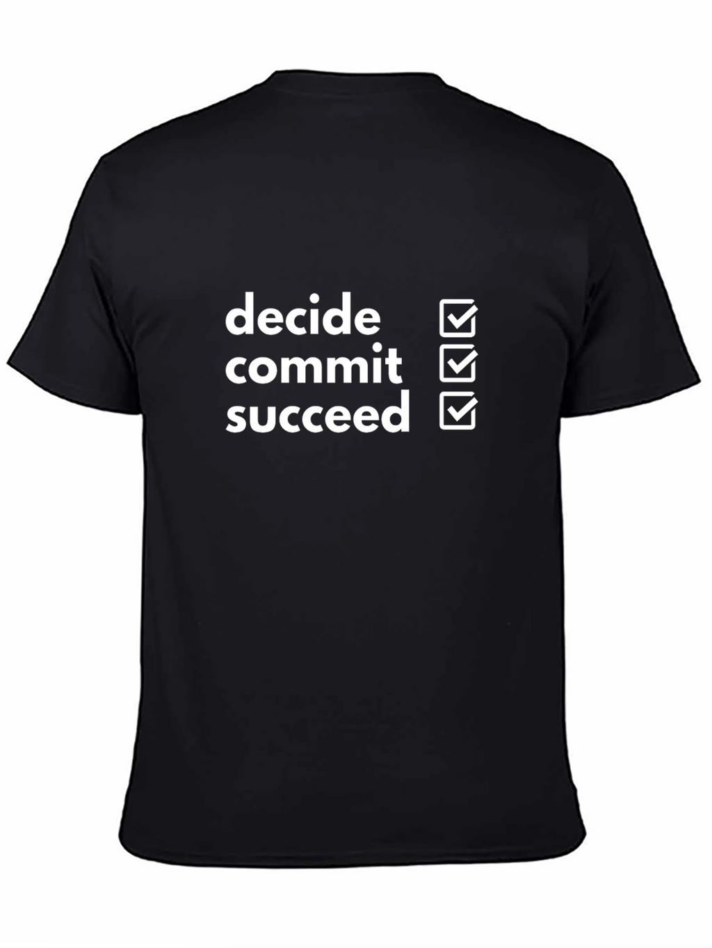 Decide Commit Succeed Motivational T-Shirt