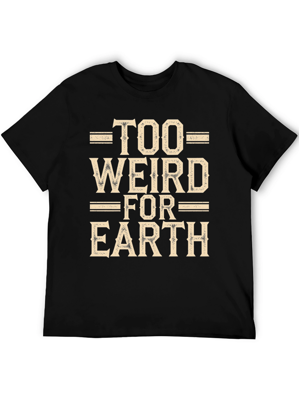 Too Weird For Earth Black Graphic Tee