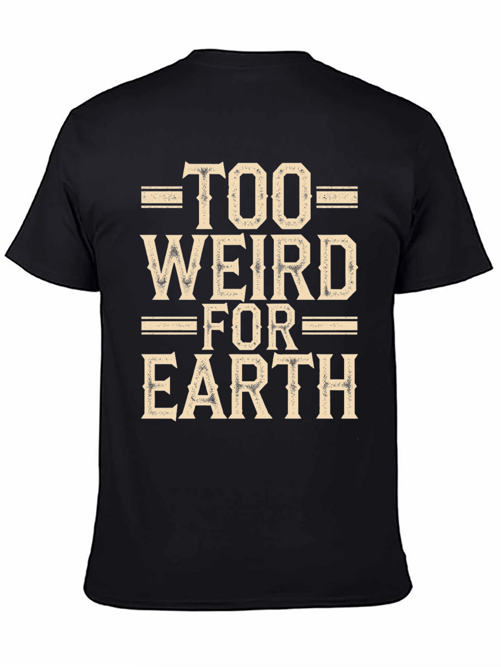 Too Weird For Earth Black Graphic Tee
