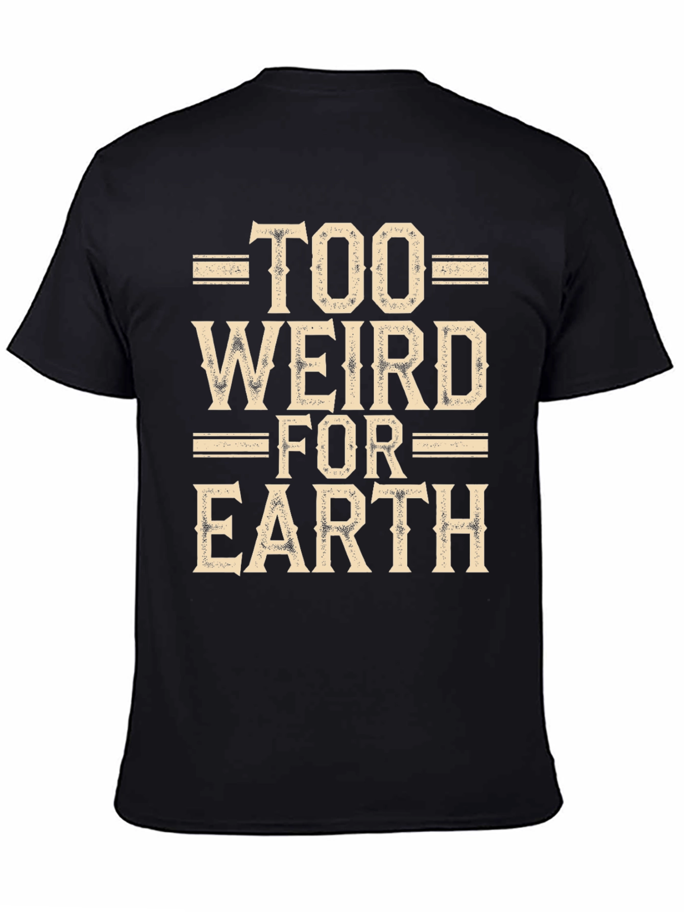 Too Weird For Earth Black Graphic Tee
