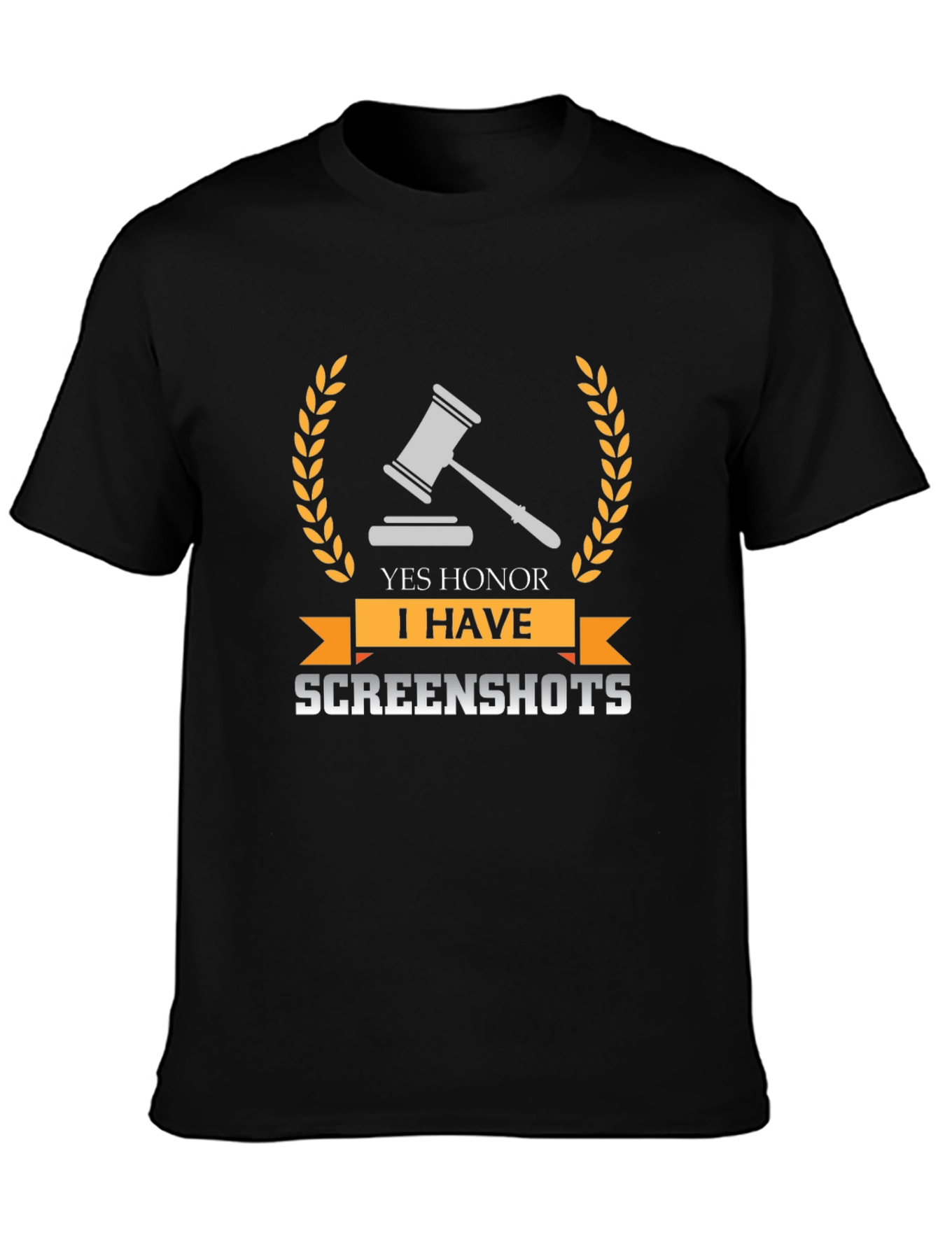 Yes Honor I Have Screenshots T-Shirt