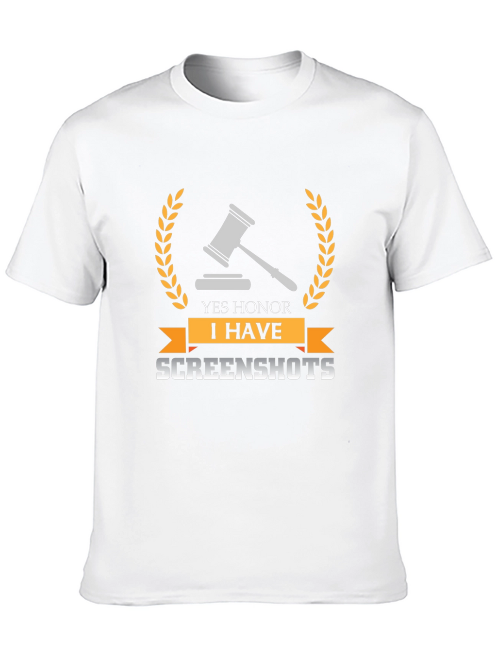 Yes Honor I Have Screenshots T-Shirt