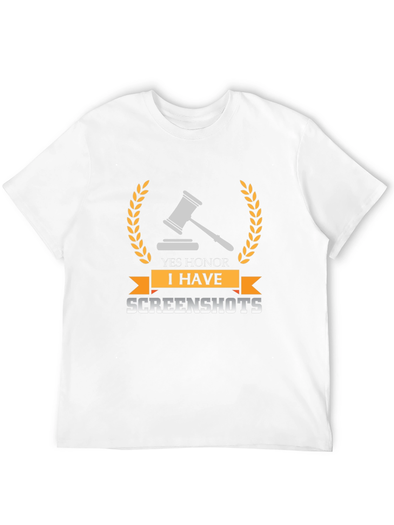 Yes Honor I Have Screenshots T-Shirt