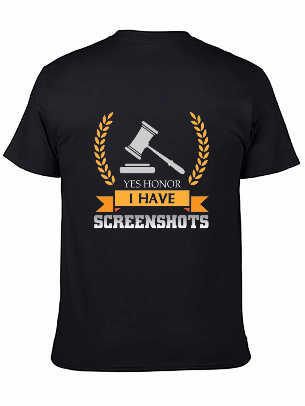 Yes Honor I Have Screenshots T-Shirt