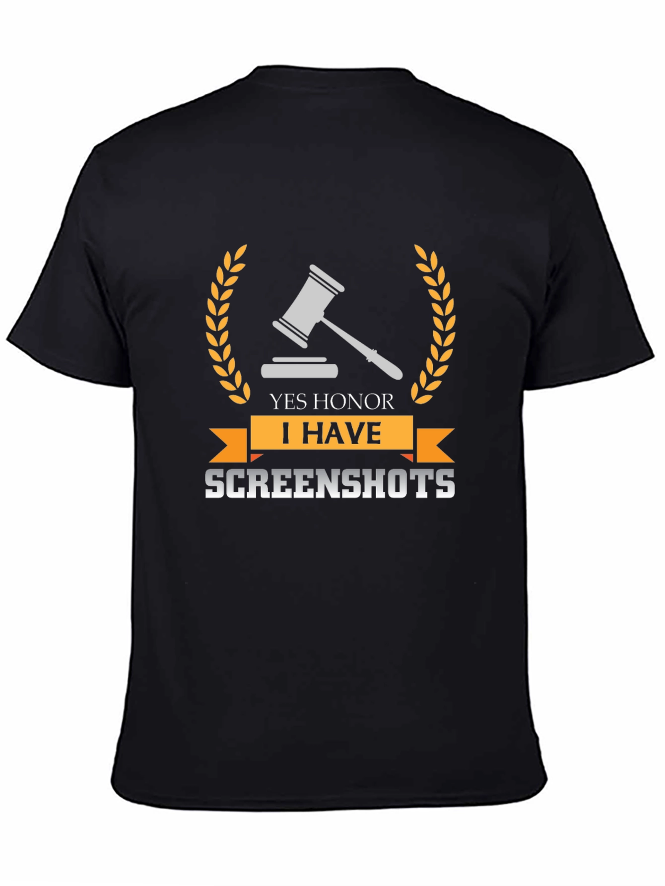 Yes Honor I Have Screenshots T-Shirt