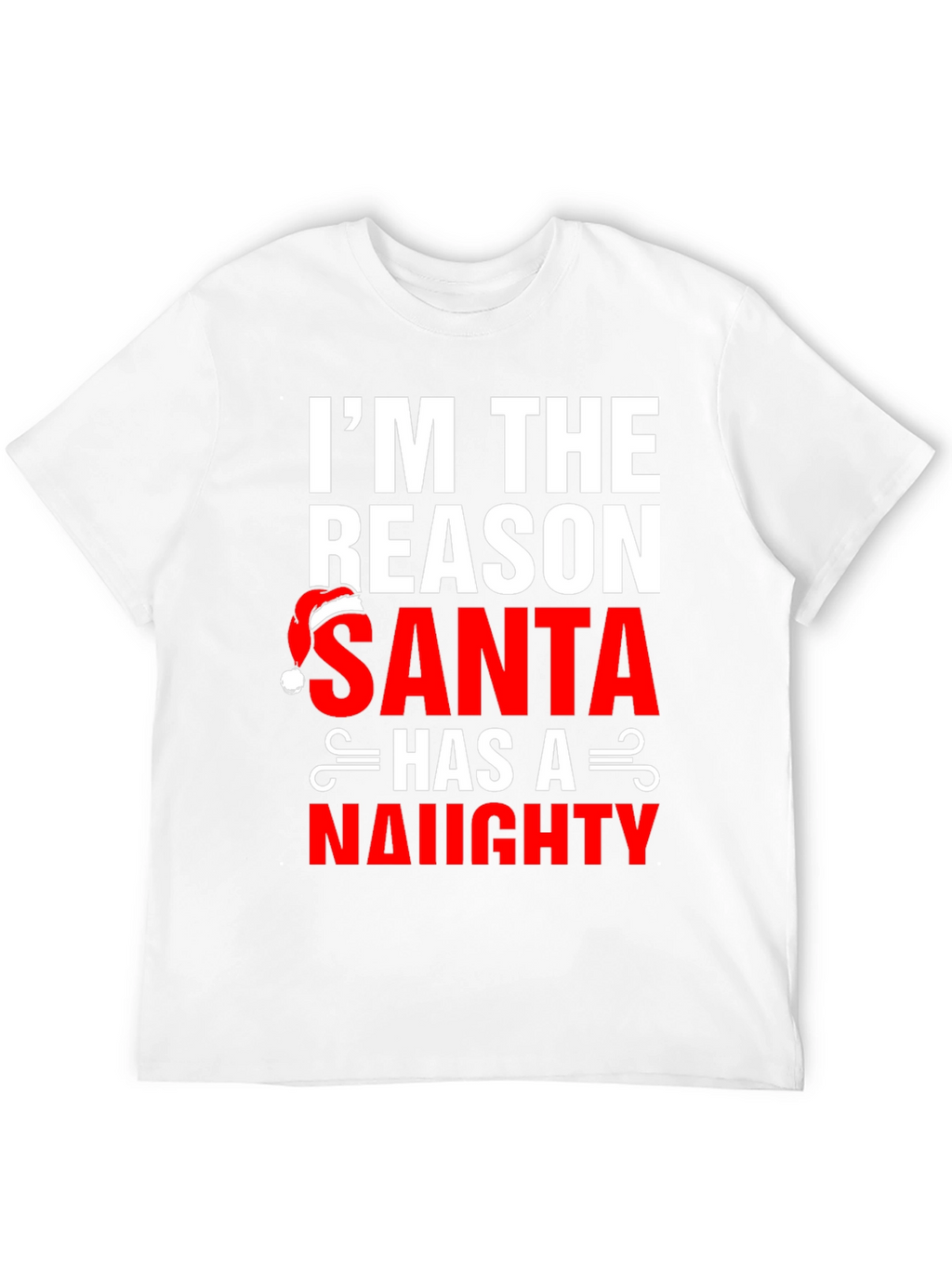 Naughty Santa Reason T-Shirt - Christmas Humor
