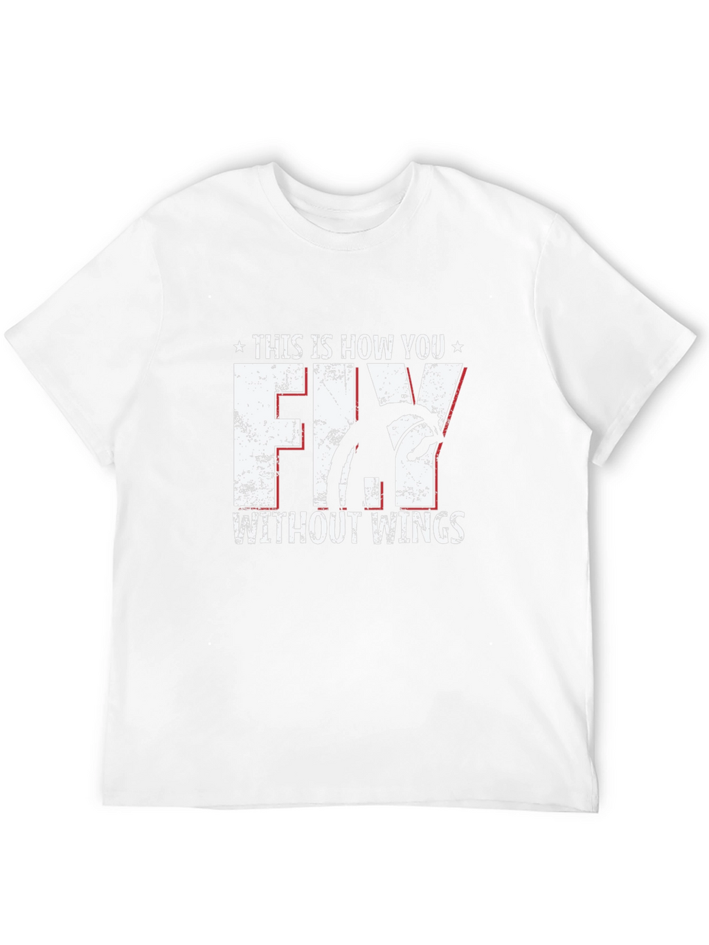 Fly Without Wings Graphic T-Shirt