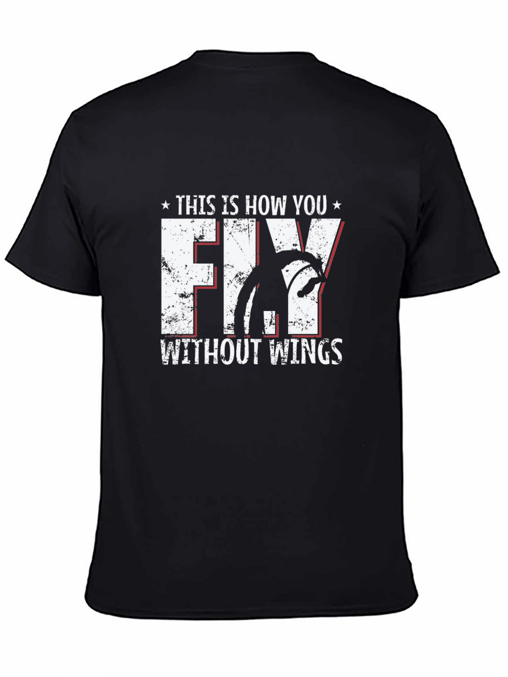 Fly Without Wings Graphic T-Shirt
