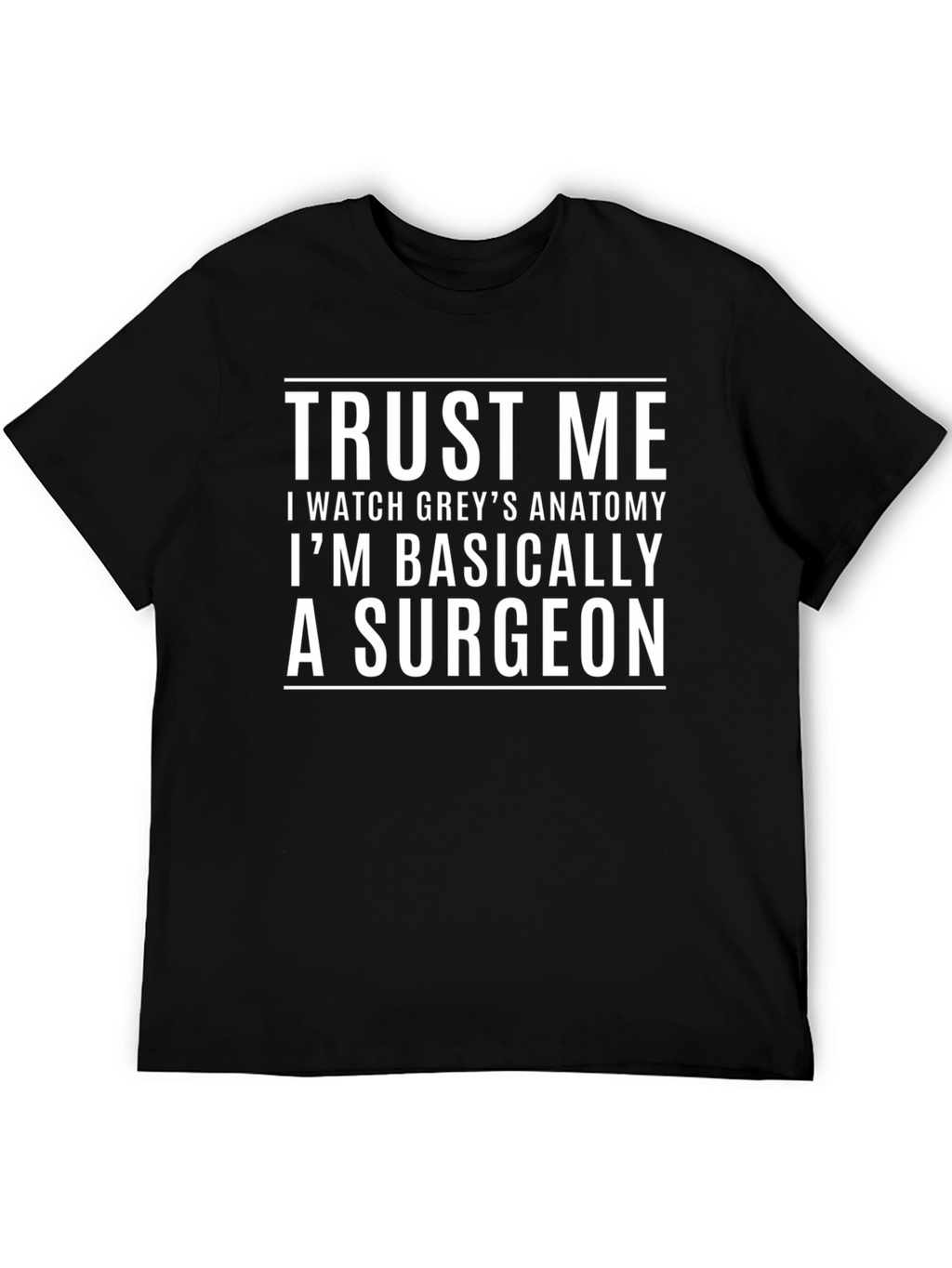 Trust Me Greys Anatomy Surgeon T-Shirt