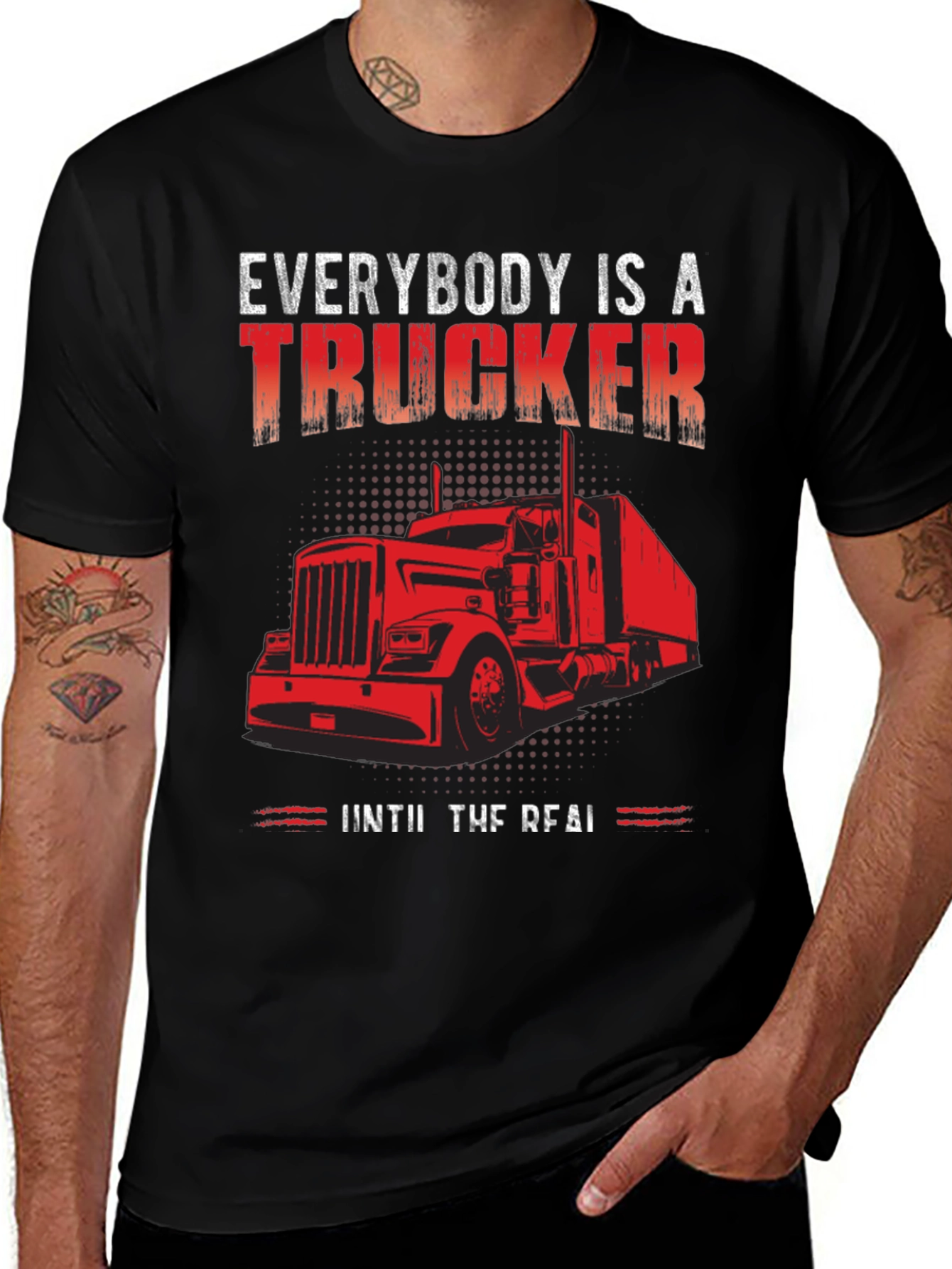 Everybody is a Trucker T-Shirt