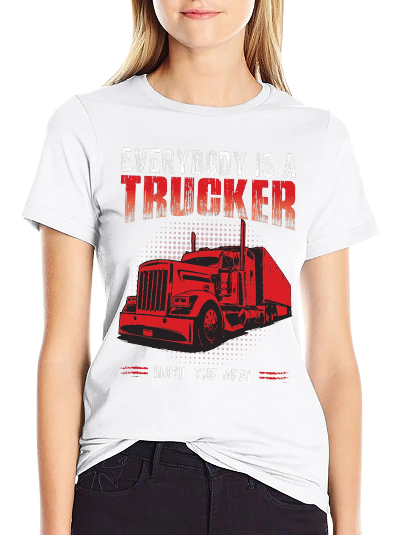 Everybody is a Trucker T-Shirt