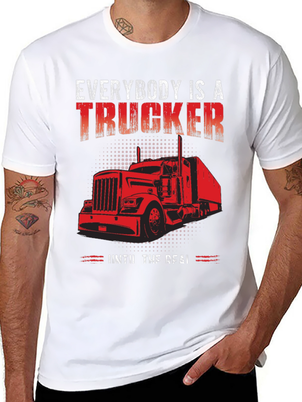 Everybody is a Trucker T-Shirt