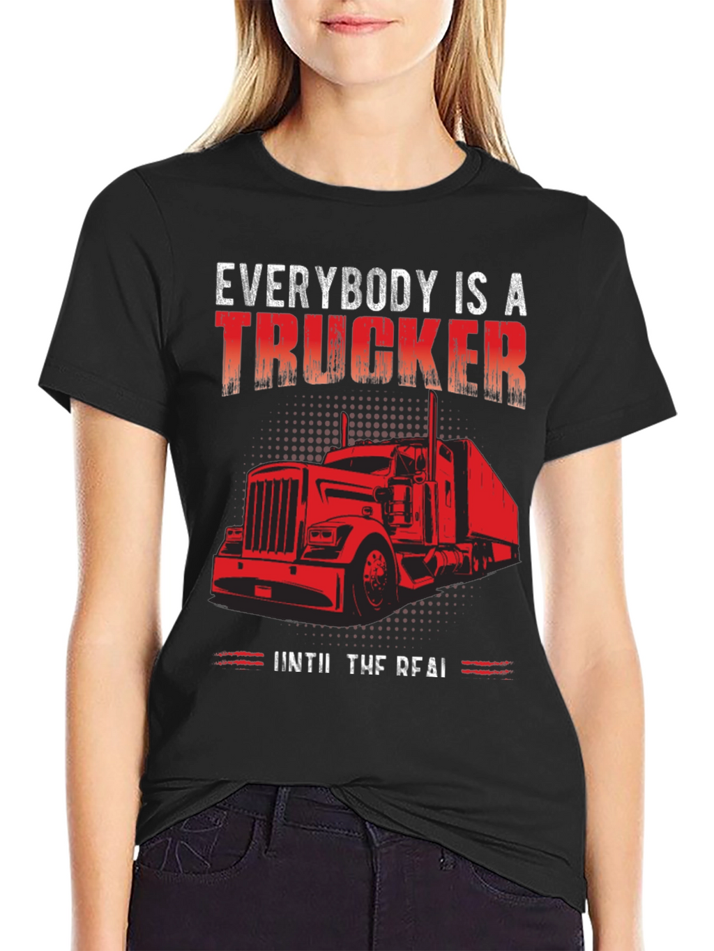 Everybody is a Trucker T-Shirt