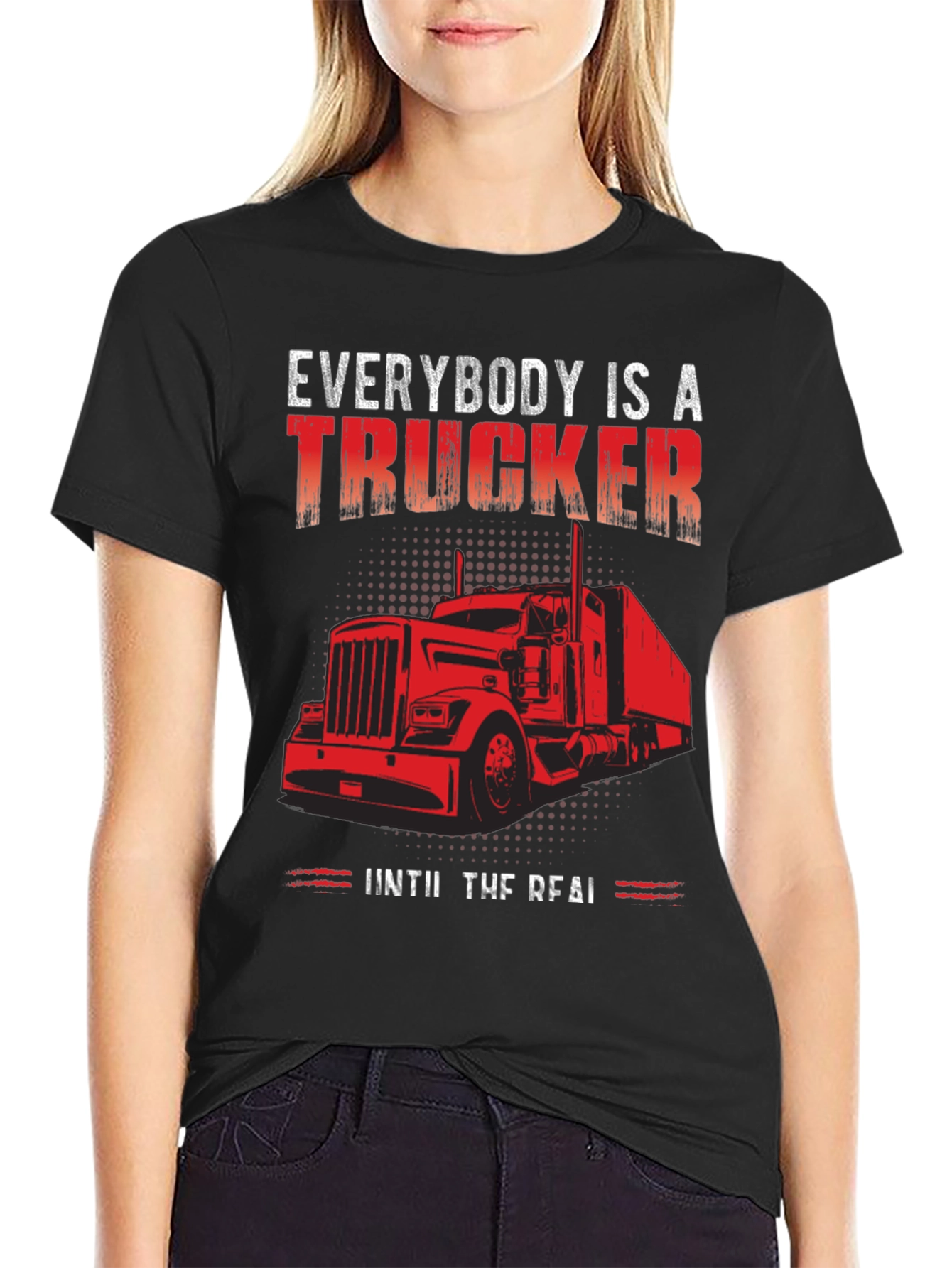 Everybody is a Trucker T-Shirt