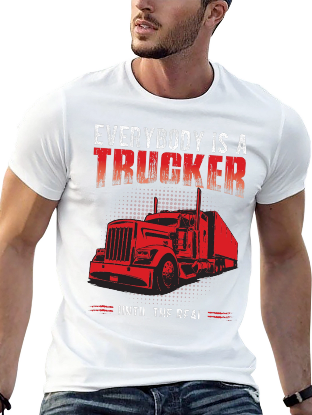 Everybody is a Trucker T-Shirt
