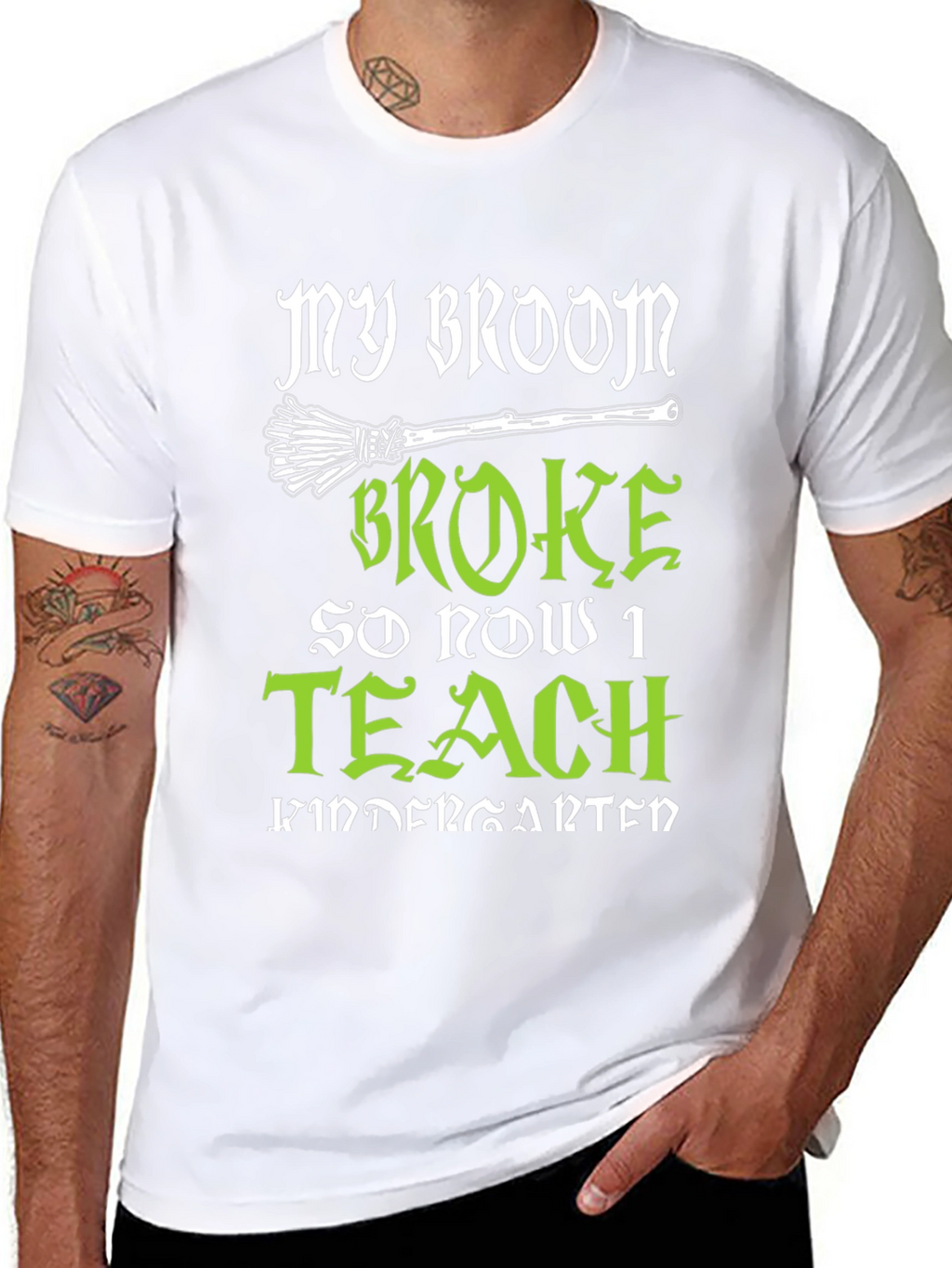 My Broom Broke So Now I Teach Kindergarten T-Shirt