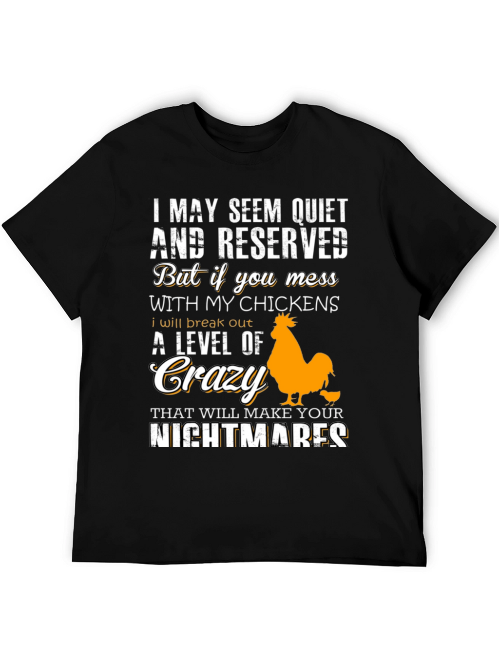 Funny Chicken Lover T-Shirt - I May Seem Quiet