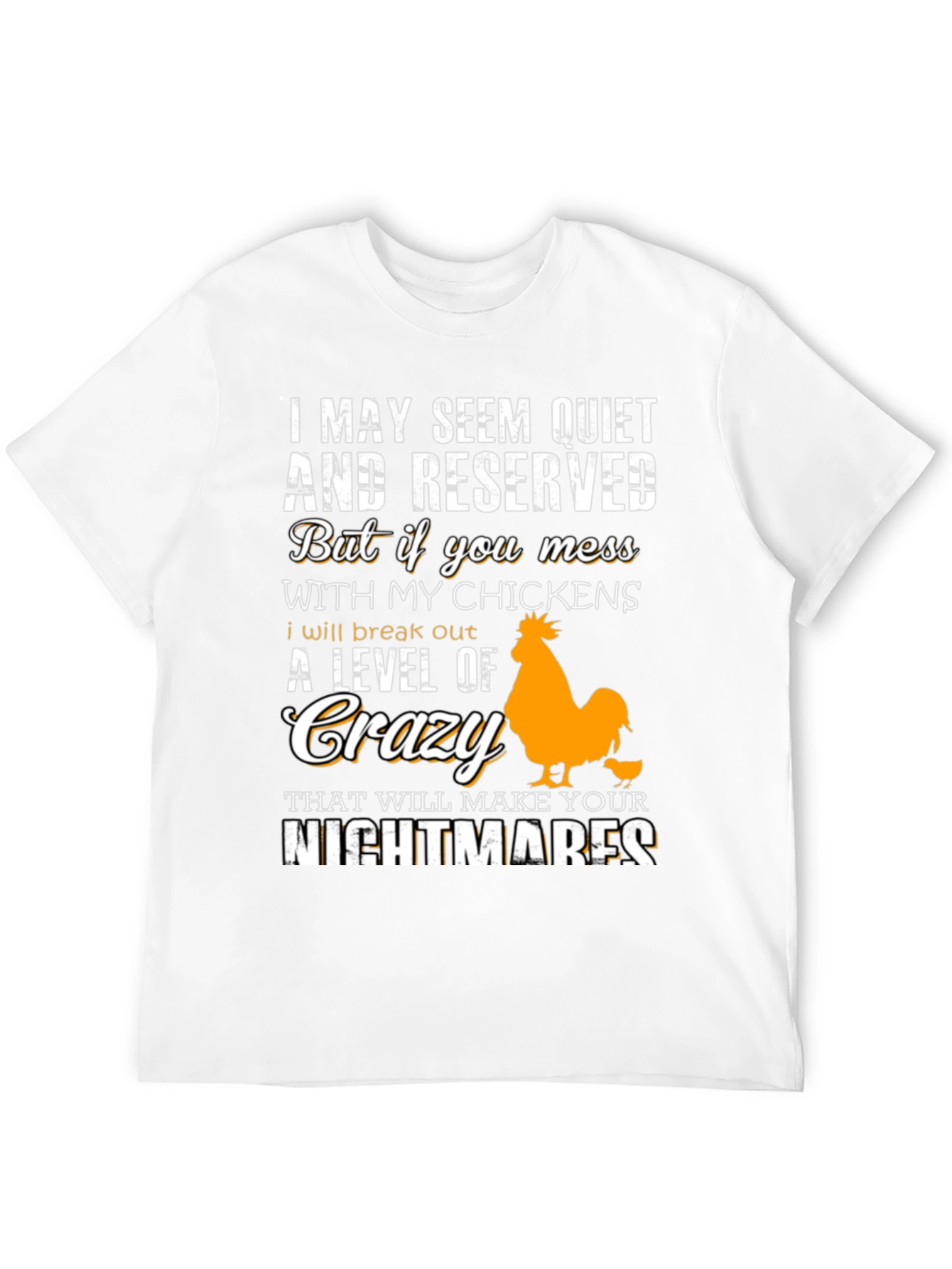Funny Chicken Lover T-Shirt - I May Seem Quiet