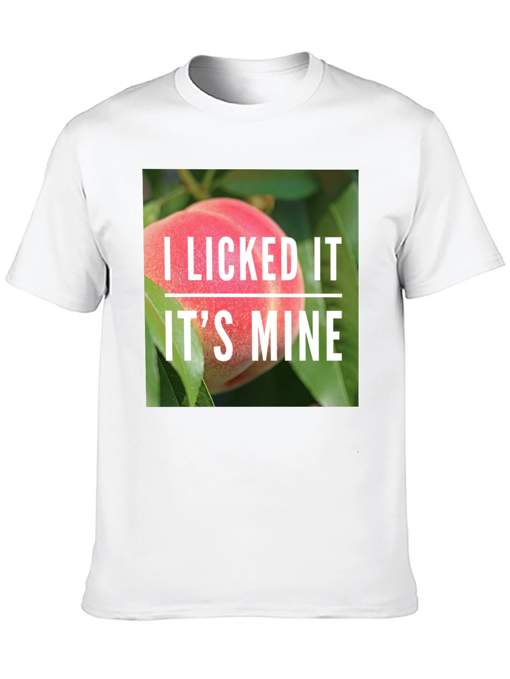 I Licked It Peach T-Shirt