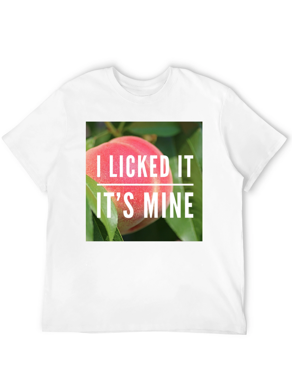 I Licked It Peach T-Shirt