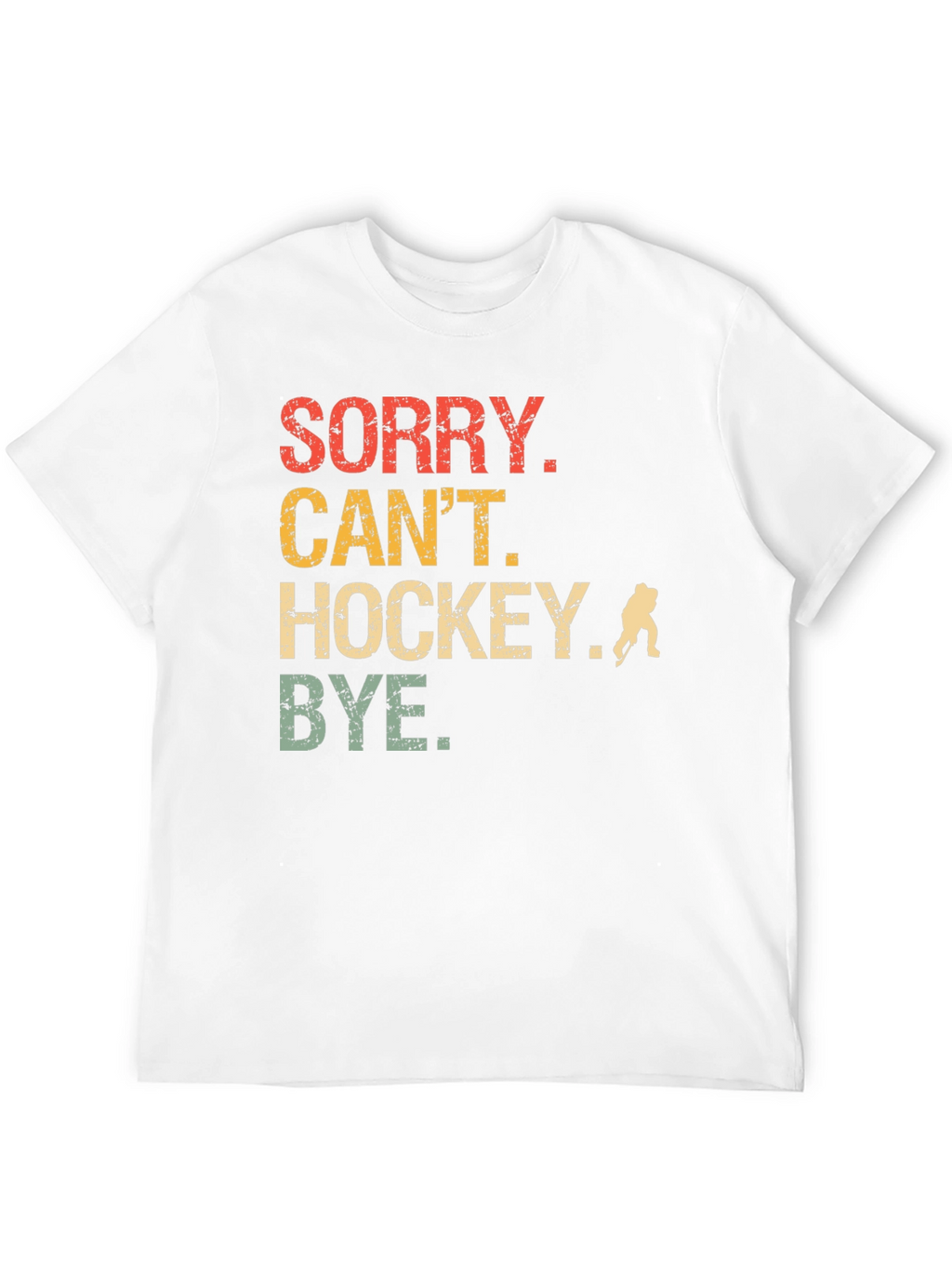Sorry Cant Hockey T-Shirt