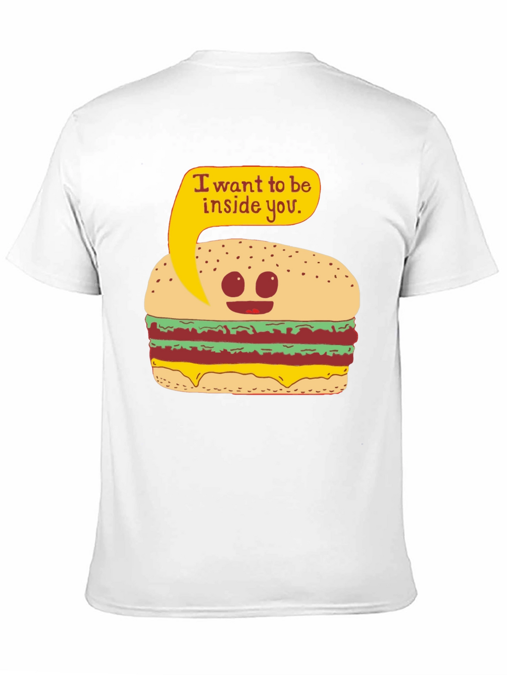 Funny Burger I Want To Be Inside You T-Shirt