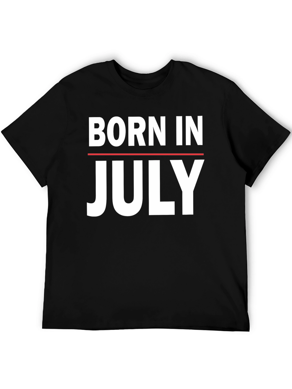 Born In July T-Shirt - Birthday Gift