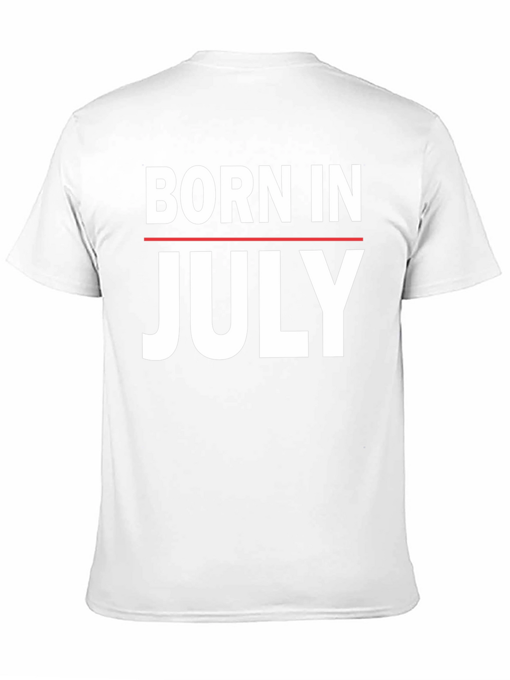 Born In July T-Shirt - Birthday Gift