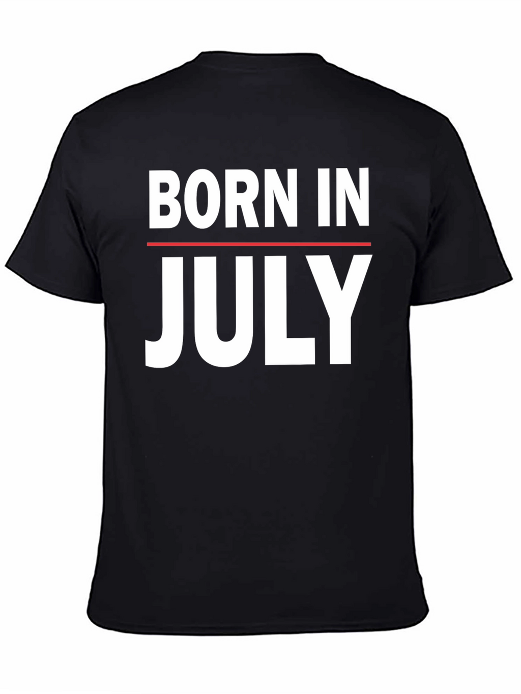 Born In July T-Shirt - Birthday Gift