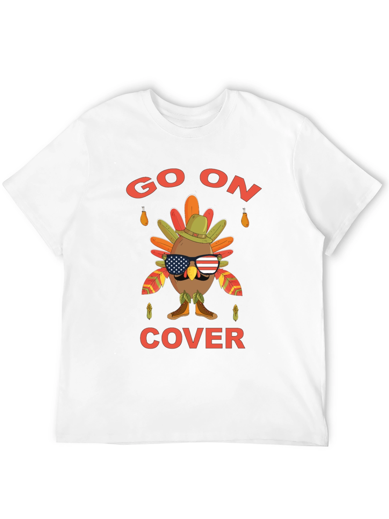 Funny Thanksgiving Turkey Go On Cover T-Shirt