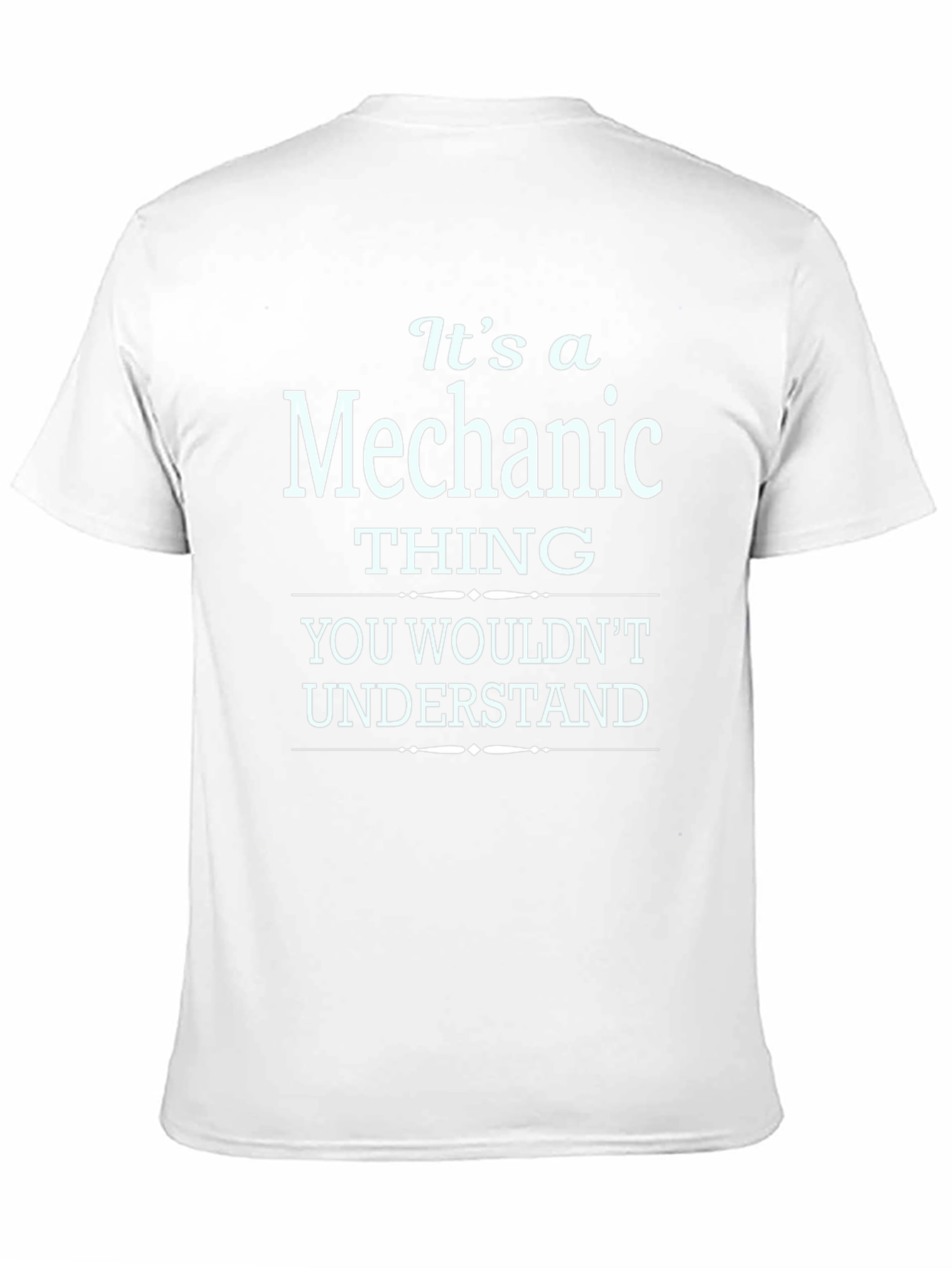 Mechanic Thing T-Shirt - You Wouldnt Understand