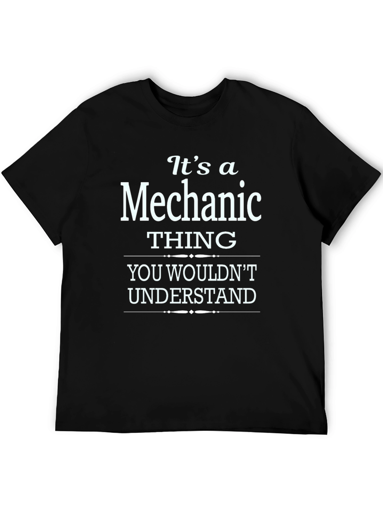 Mechanic Thing T-Shirt - You Wouldnt Understand