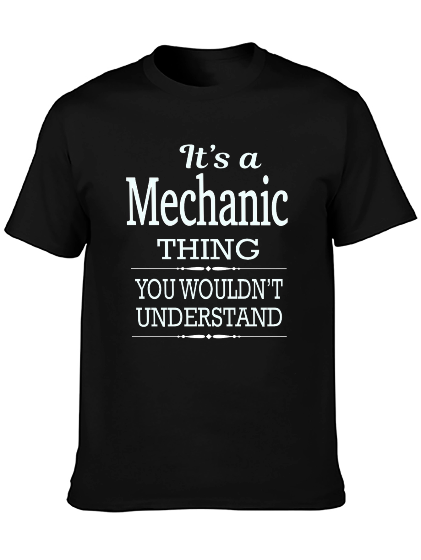Mechanic Thing T-Shirt - You Wouldnt Understand
