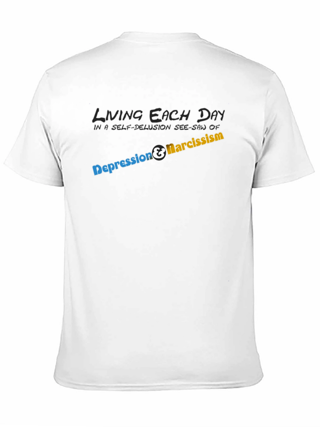 Living with Depression & Narcissism T-Shirt