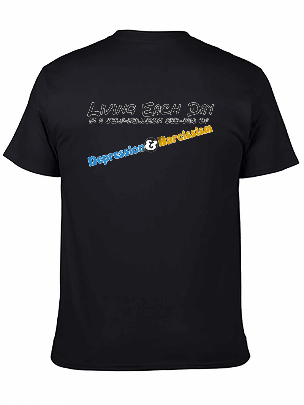 Living with Depression & Narcissism T-Shirt