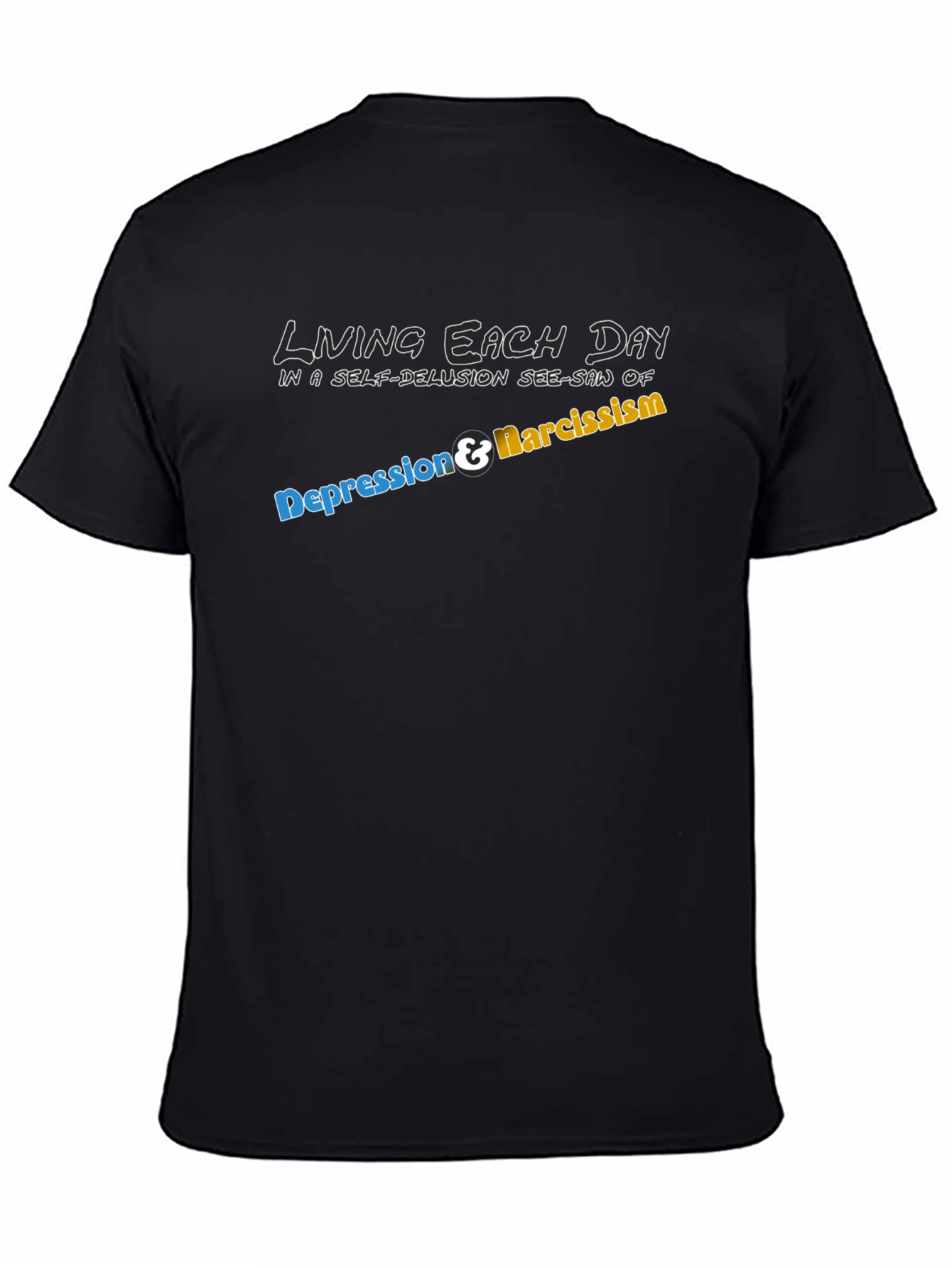 Living with Depression & Narcissism T-Shirt