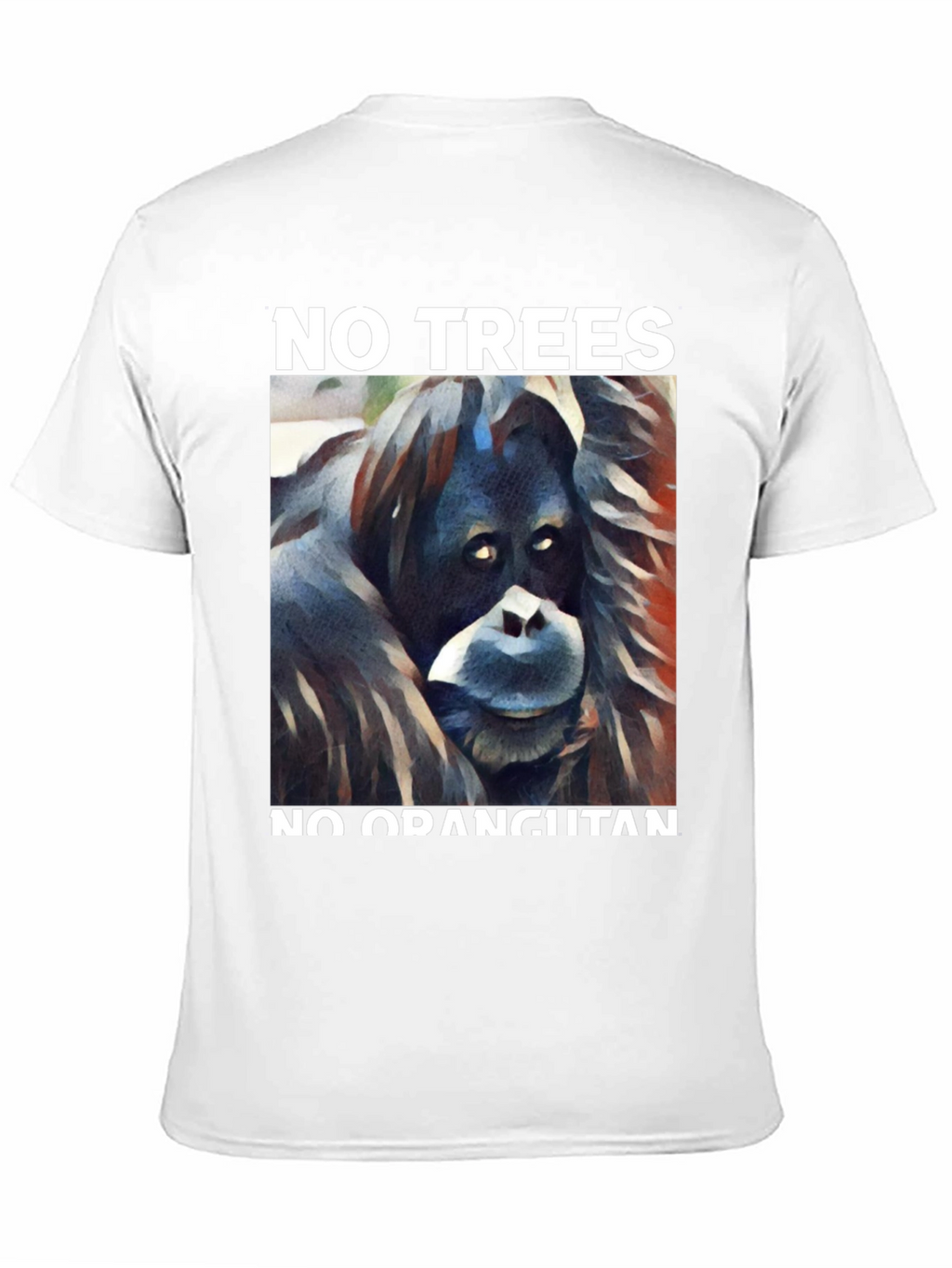 No Trees No Orangutan Graphic Tee