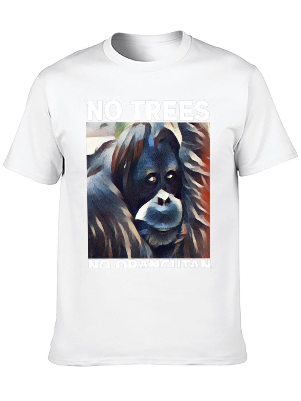 No Trees No Orangutan Graphic Tee