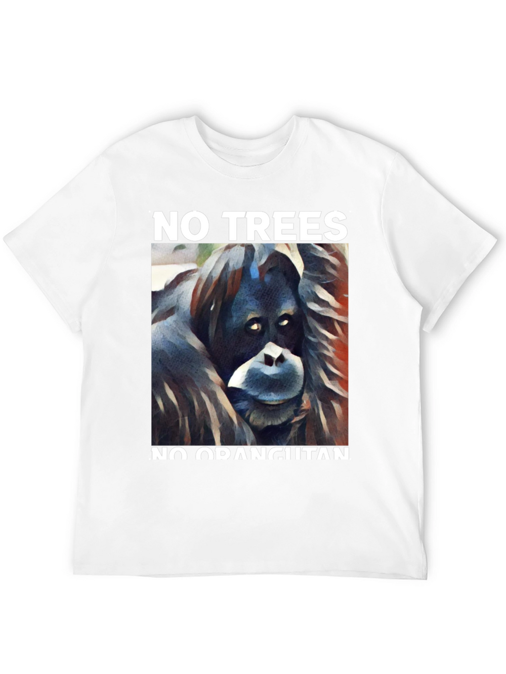 No Trees No Orangutan Graphic Tee