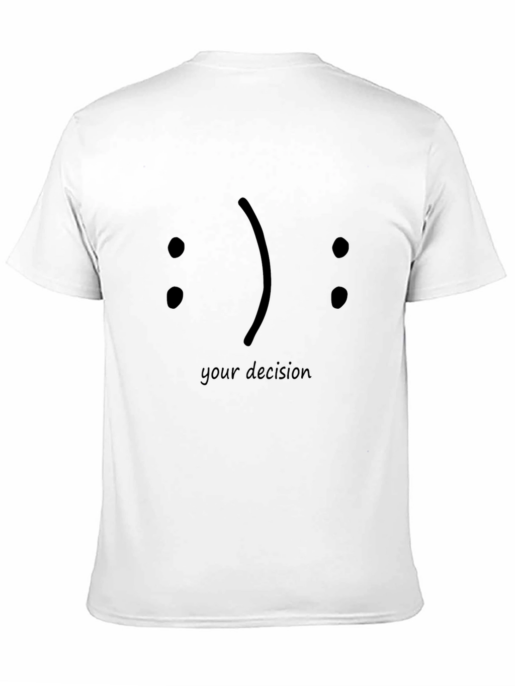 Your Decision Graphic Tee - Choose Your Mood!