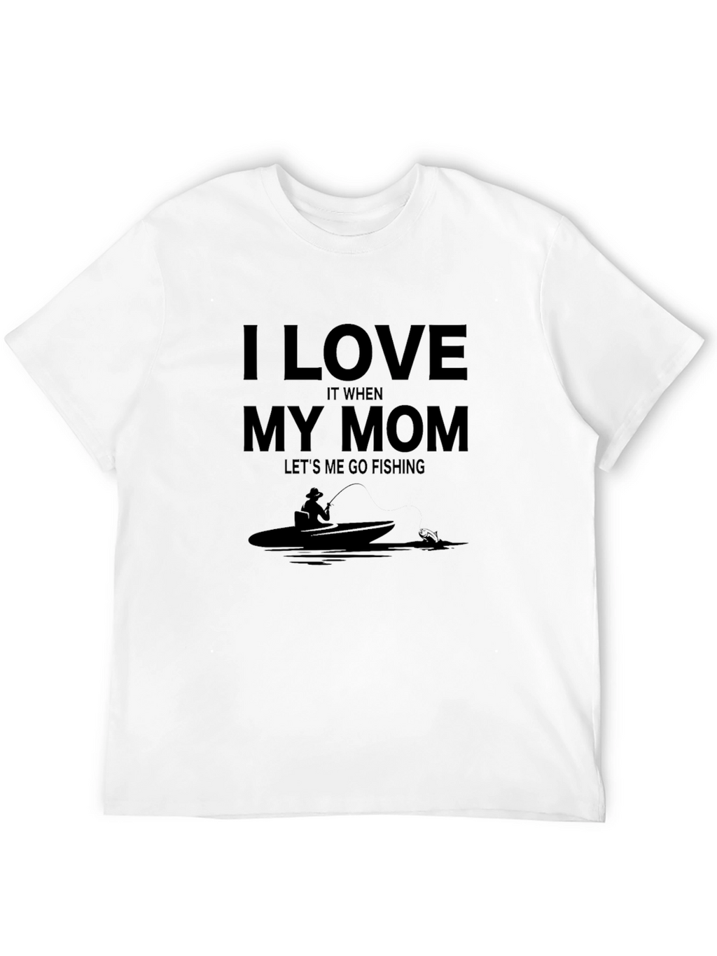 I Love My Mom Fishing T-Shirt