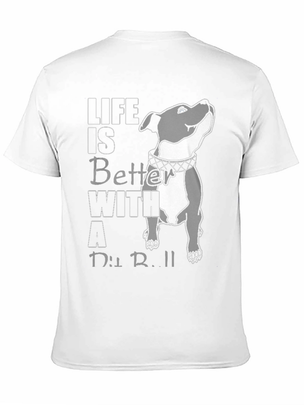 Life Is Better With A Pit Bull T-Shirt