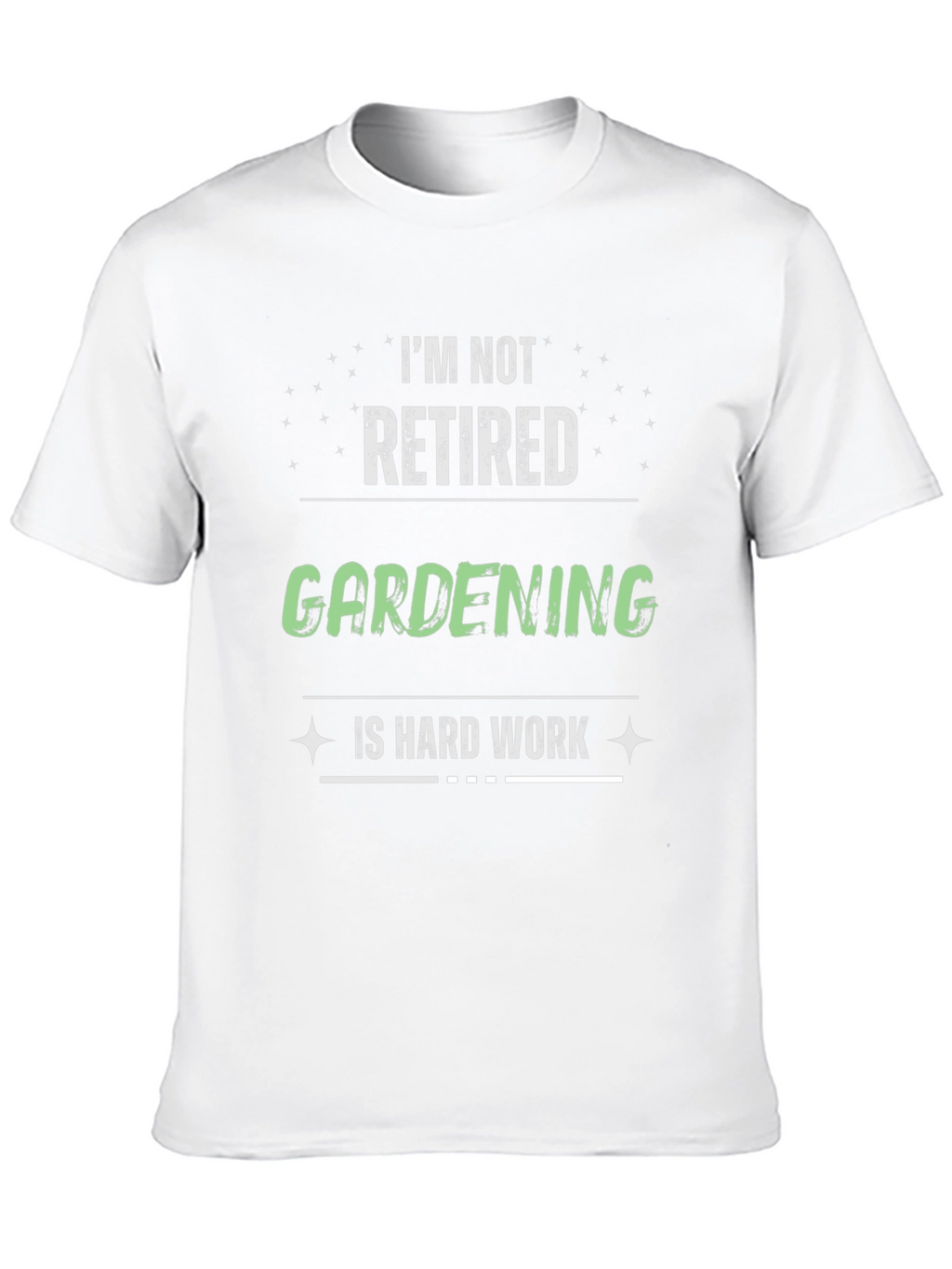Gardening is Hard Work T-Shirt